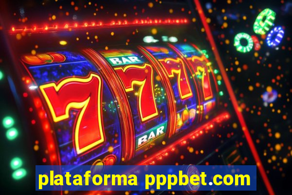 plataforma pppbet.com